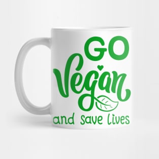 Go vegan and Save lives Mug